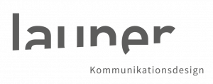 Launer Kommunikationsdesign betreut uns bereits seit der ersten Stunde. Hier ist Kreativität zu Hause!